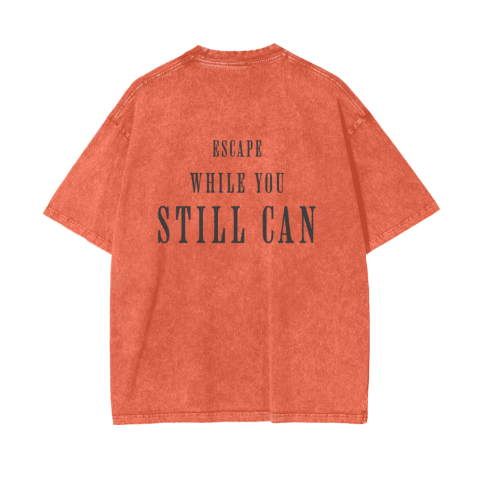 "Escape While You Still Can" Streetwear T Shirt